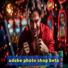 adobe photo shop beta